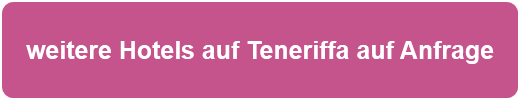 weitere Hotels auf Teneriffa auf Anfrage