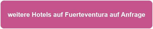 weitere Hotels auf Fuerteventura auf Anfrage