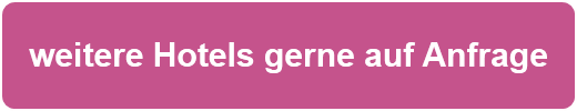 weitere Hotels gerne auf Anfrage